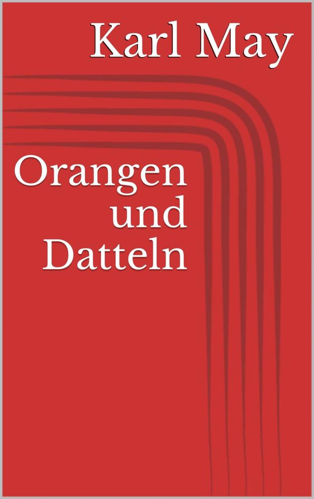 Produktbild: Orangen und Datteln | Karl May