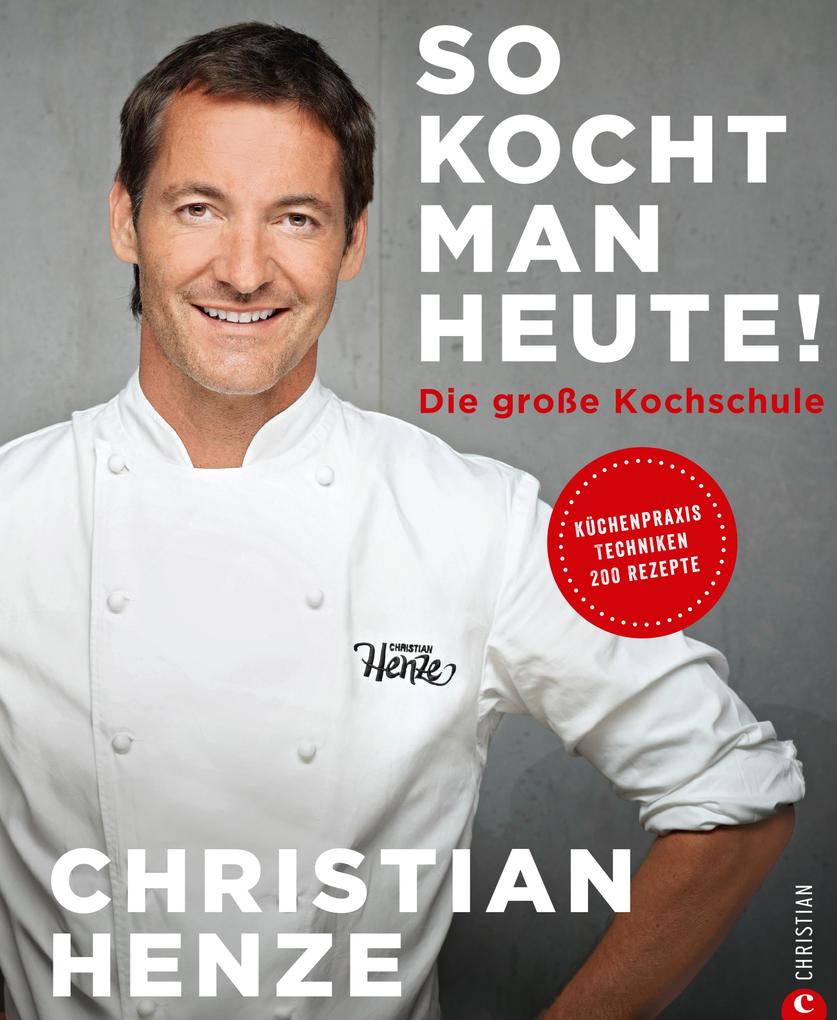 Produktbild: So kocht man heute! | Christian Henze