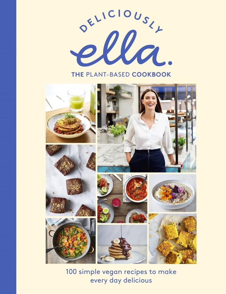 Produktbild: Deliciously Ella The Plant-Based Cookbook | Ella Mills (Woodward)