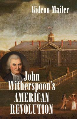 Produktbild: John Witherspoon's American Revolution | Gideon Mailer