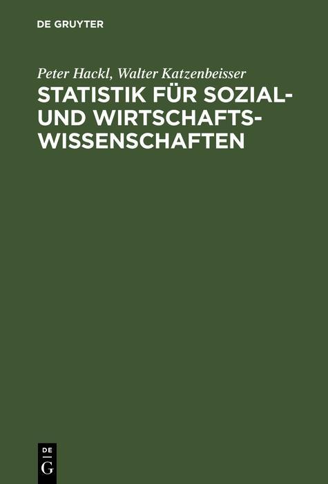 Produktbild: Statistik für Sozial- und Wirtschaftswissenschaften | Peter Hackl, Walter Katzenbeisser