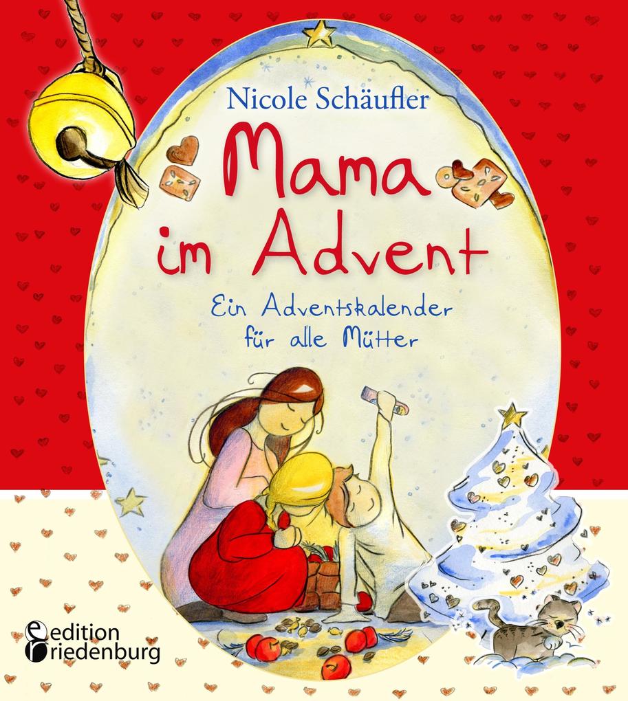 Produktbild: Mama im Advent - Ein Adventskalender für alle Mütter | Nicole Schäufler