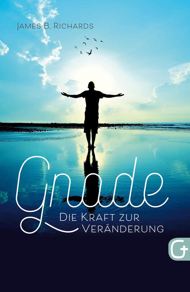 Produktbild: Gnade - die Kraft zur Veränderung | James B. Richards