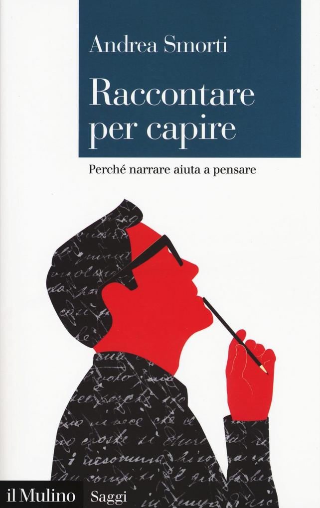 Produktbild: Raccontare per capire. Perché narrare aiuta a pensare | Andrea Smorti