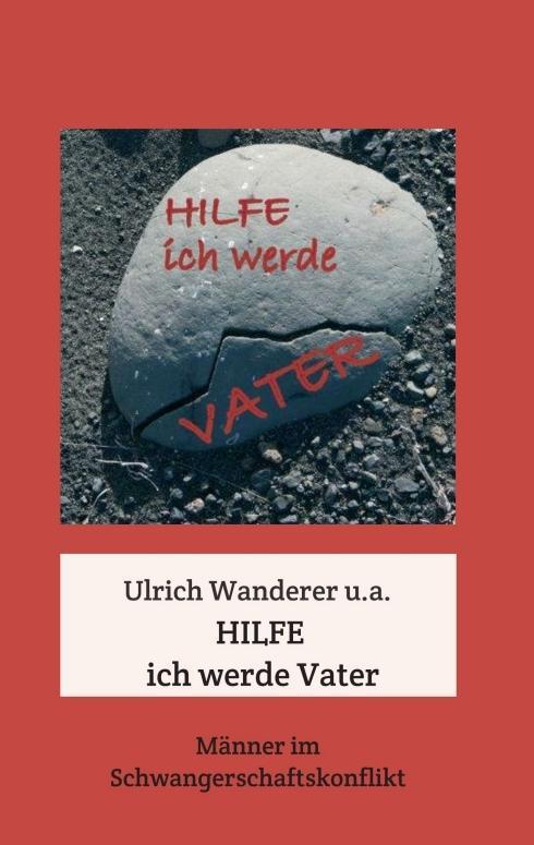 Produktbild: Hilfe ich werde Vater | Ulrich Wanderer, Mag. Hubert Steger, Mag. Emma Ott, Michaela Kober, Martina Anezeder