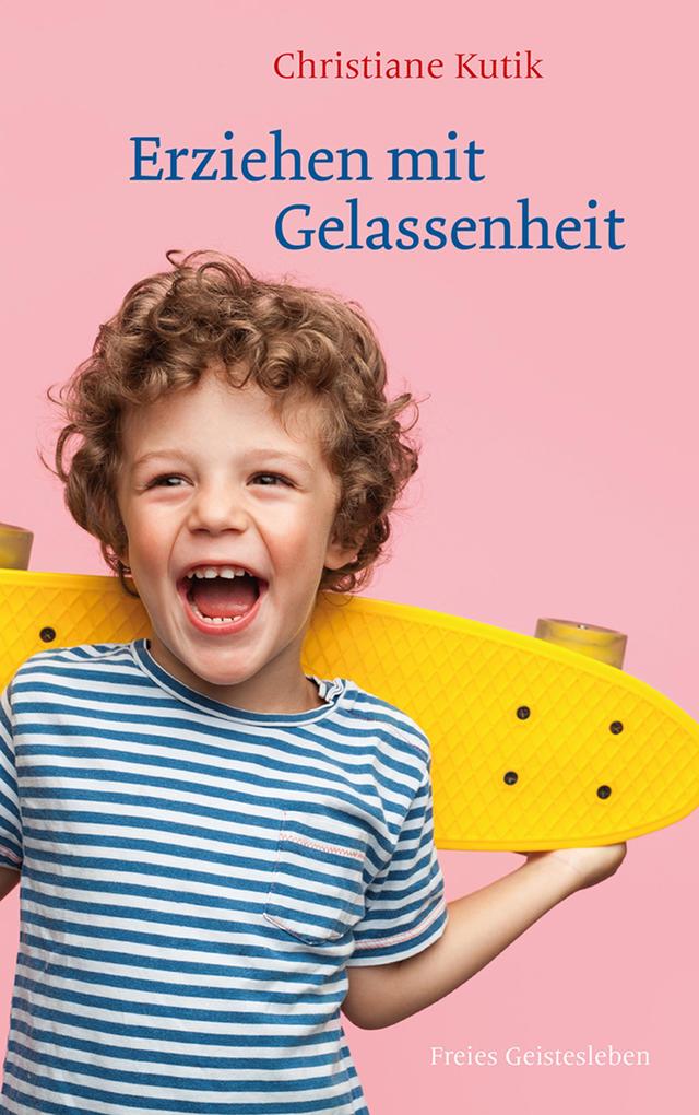 Produktbild: Erziehen mit Gelassenheit | Christiane Kutik