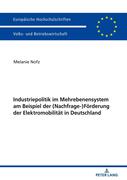 Industriepolitik im Mehrebenensystem am Beispiel der (Nachfrage-)Förderung der Elektromobilität in Deutschland
