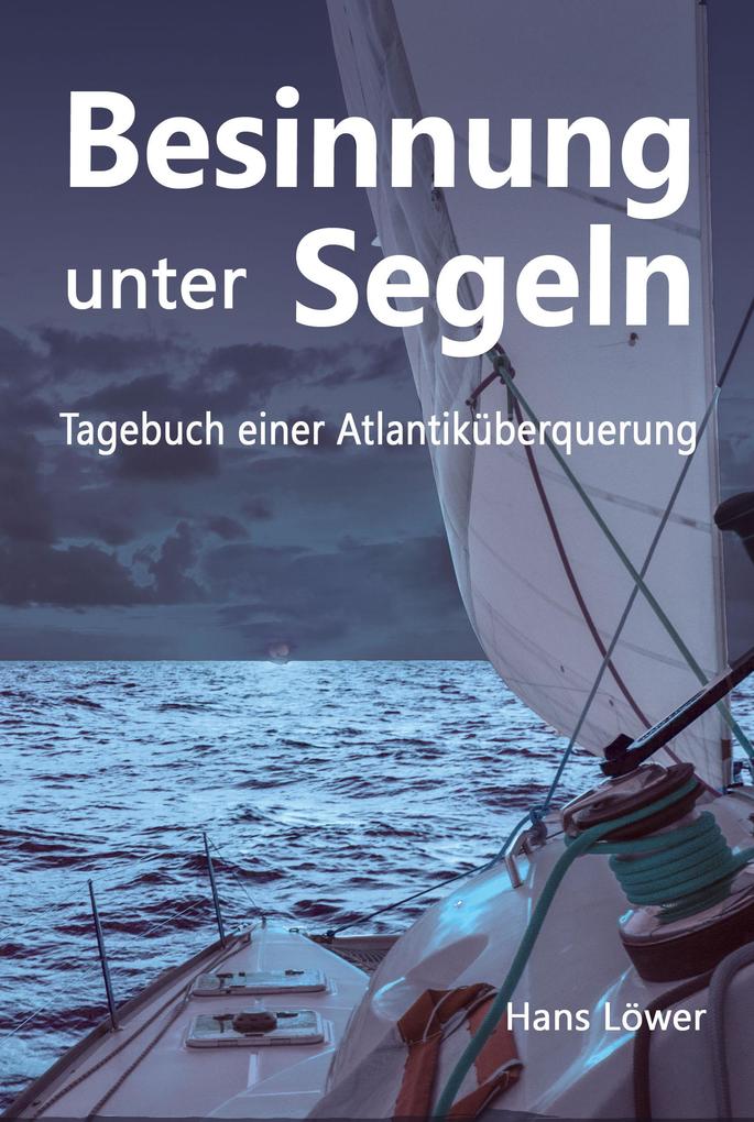 Hans Löwer Besinnung unter Segeln bei hugendubel.de. Online bestellen