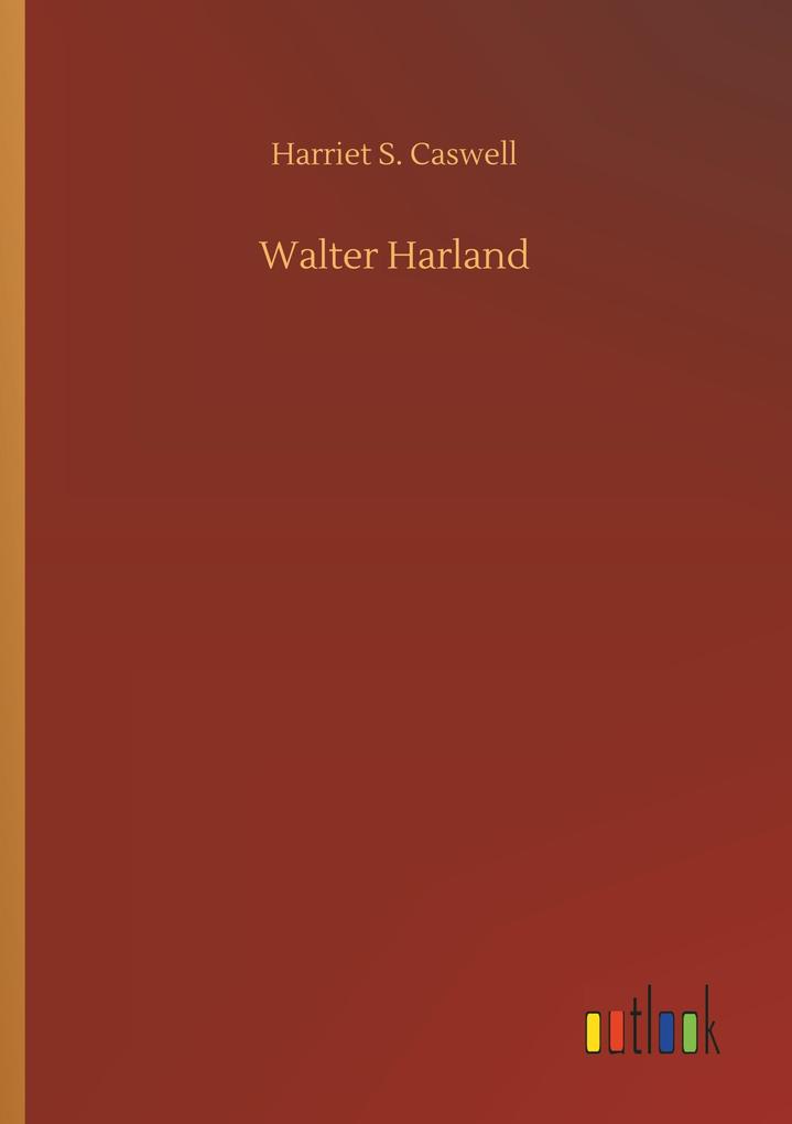 Produktbild: Walter Harland | Harriet S. Caswell