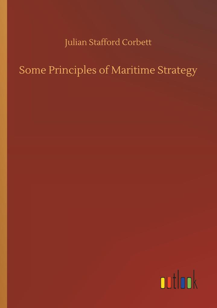 Produktbild: Some Principles of Maritime Strategy | Julian Stafford Corbett