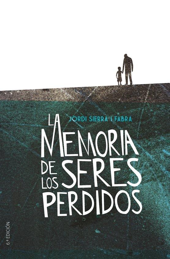 Produktbild: La memoria de los seres perdidos | Jordi Sierra I Fabra