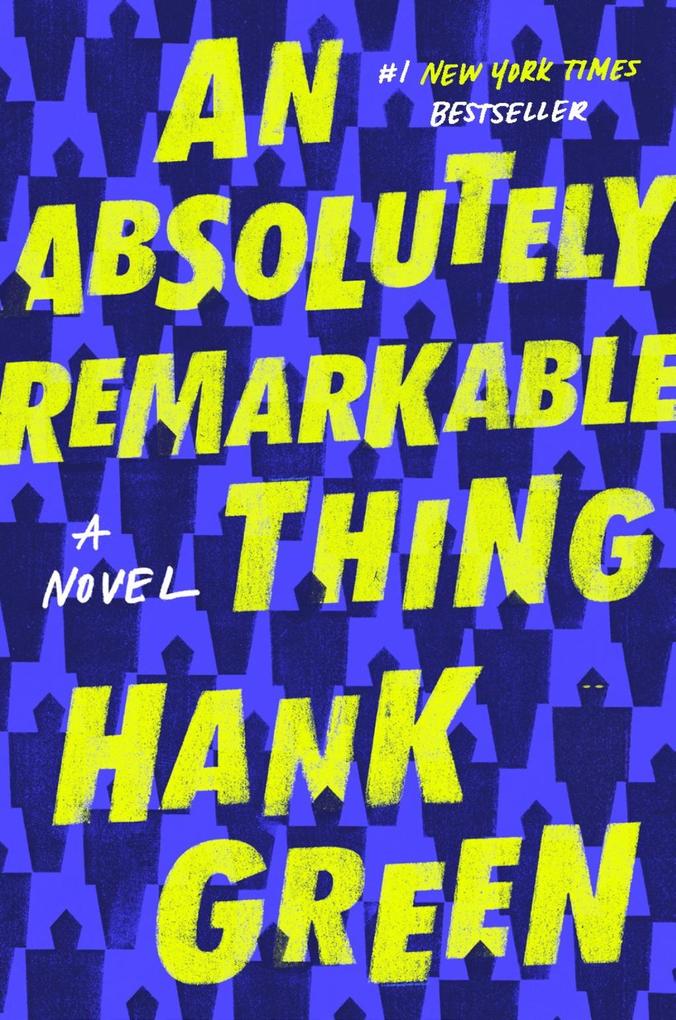 Produktbild: An Absolutely Remarkable Thing | Hank Green