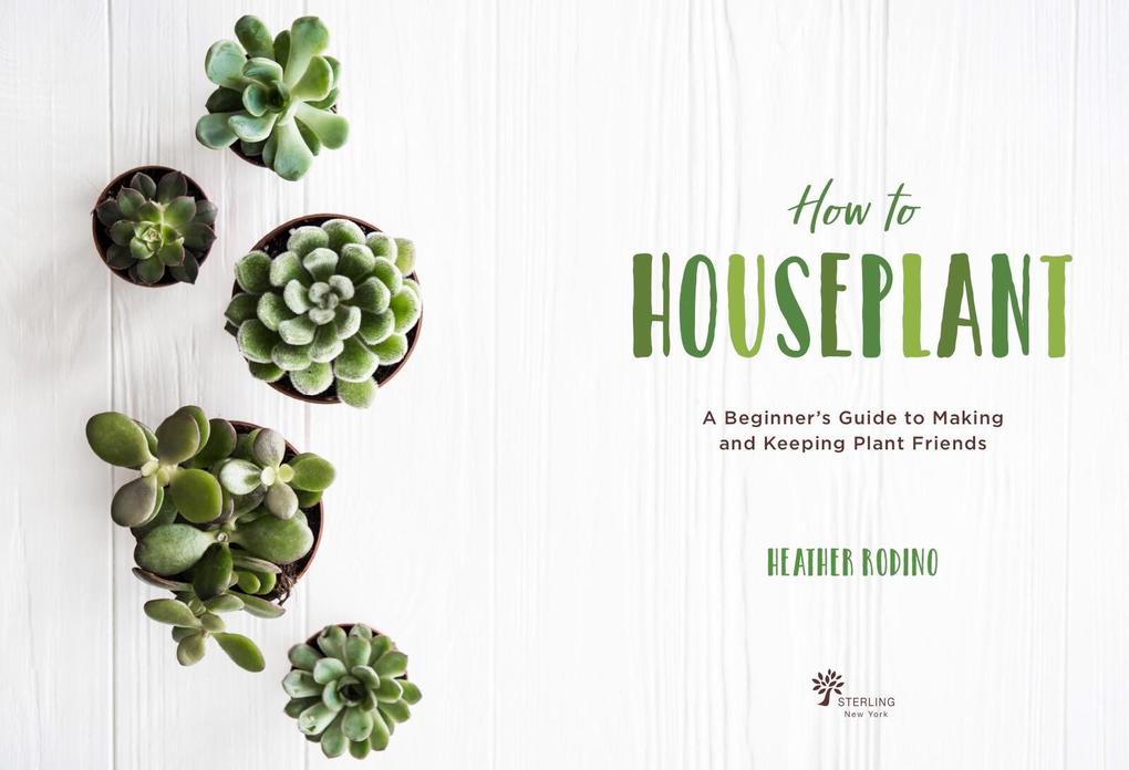 Weitere Ansicht: How to Houseplant | Heather Rodino
