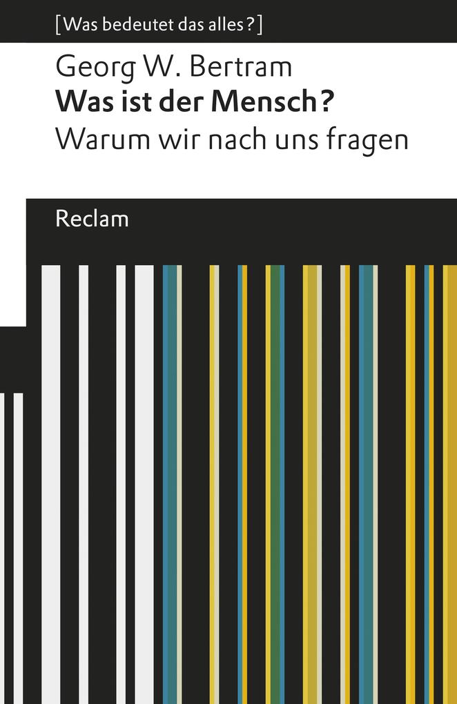 Produktbild: Was ist der Mensch? | Georg W. Bertram