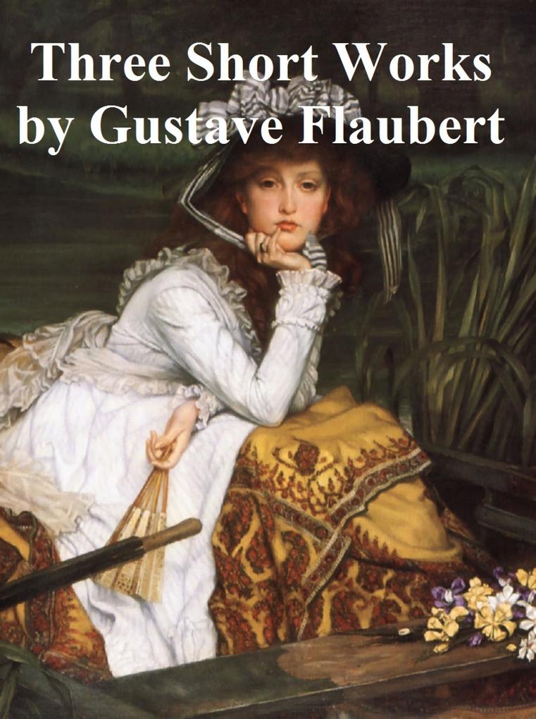 Produktbild: Three Short Works | Gustave Flaubert