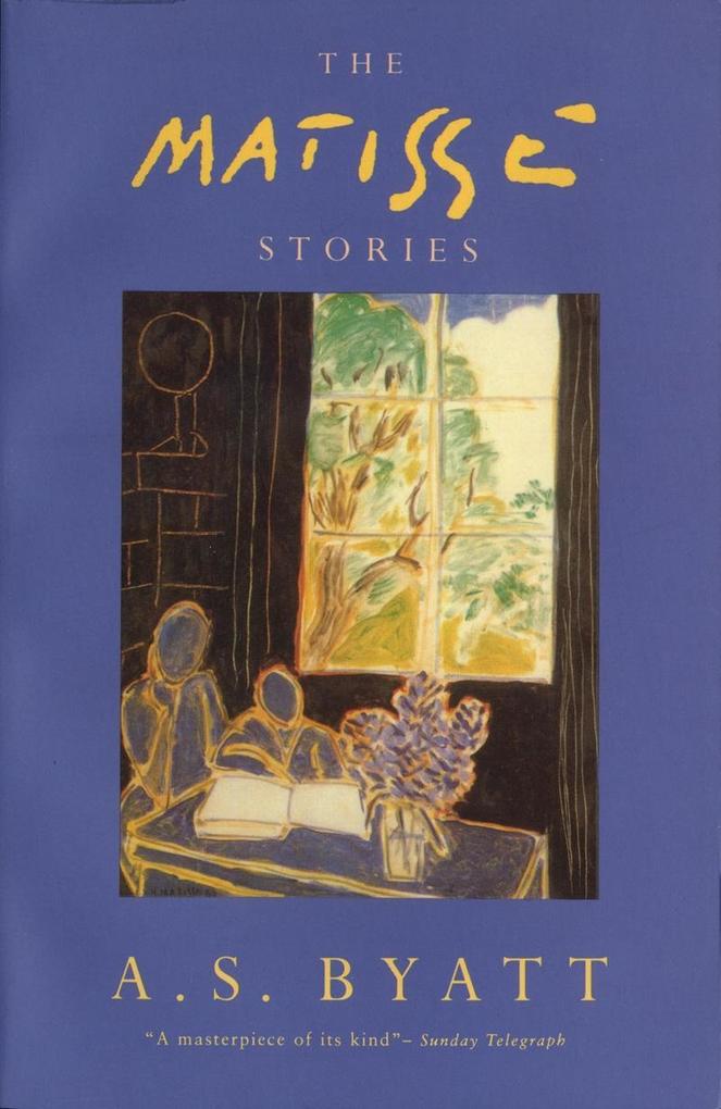 Produktbild: The Matisse Stories | A. S. Byatt