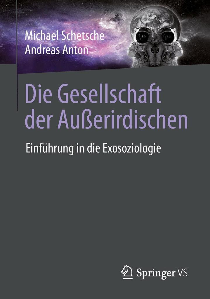Produktbild: Die Gesellschaft der Außerirdischen | Michael Schetsche, Andreas Anton