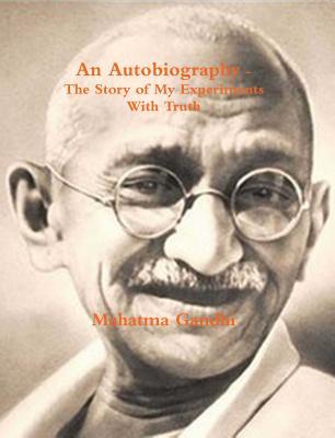 Produktbild: An Autobiography or The Story of My Experiments with Truth | M. K Gandhi