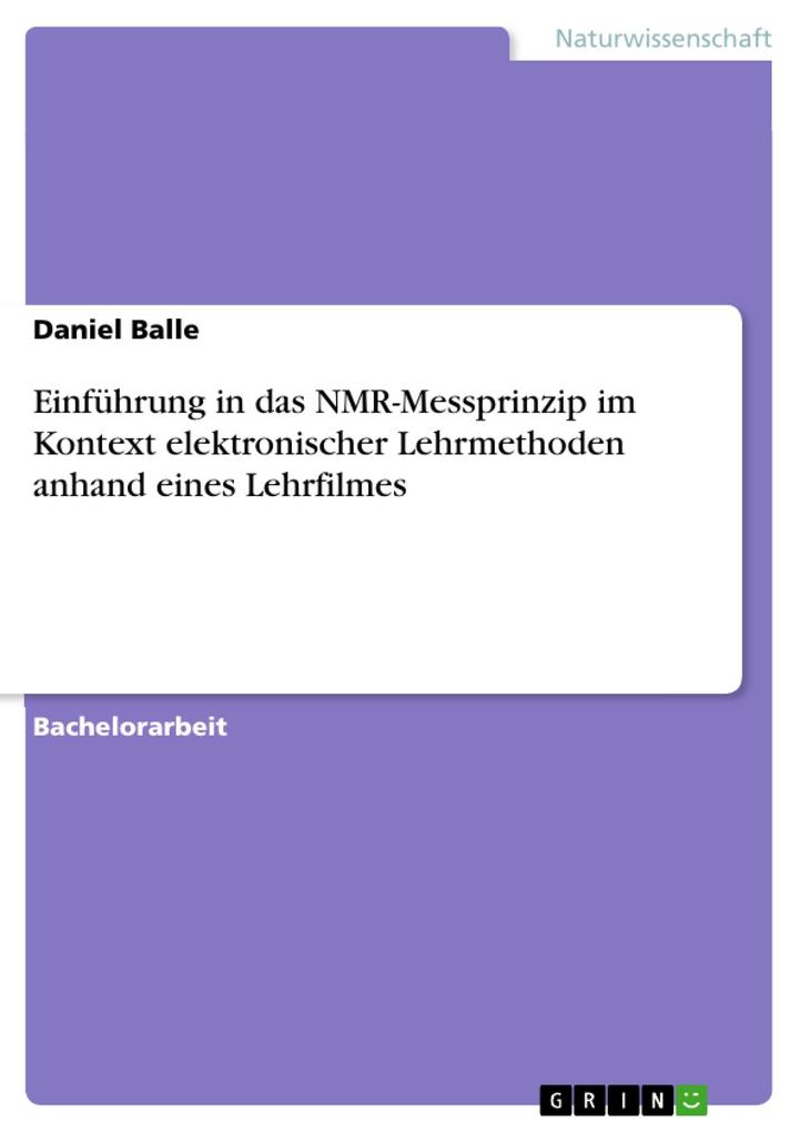 Produktbild: Einführung in das NMR-Messprinzip im Kontext elektronischer Lehrmethoden anhand eines Lehrfilmes | Daniel Balle