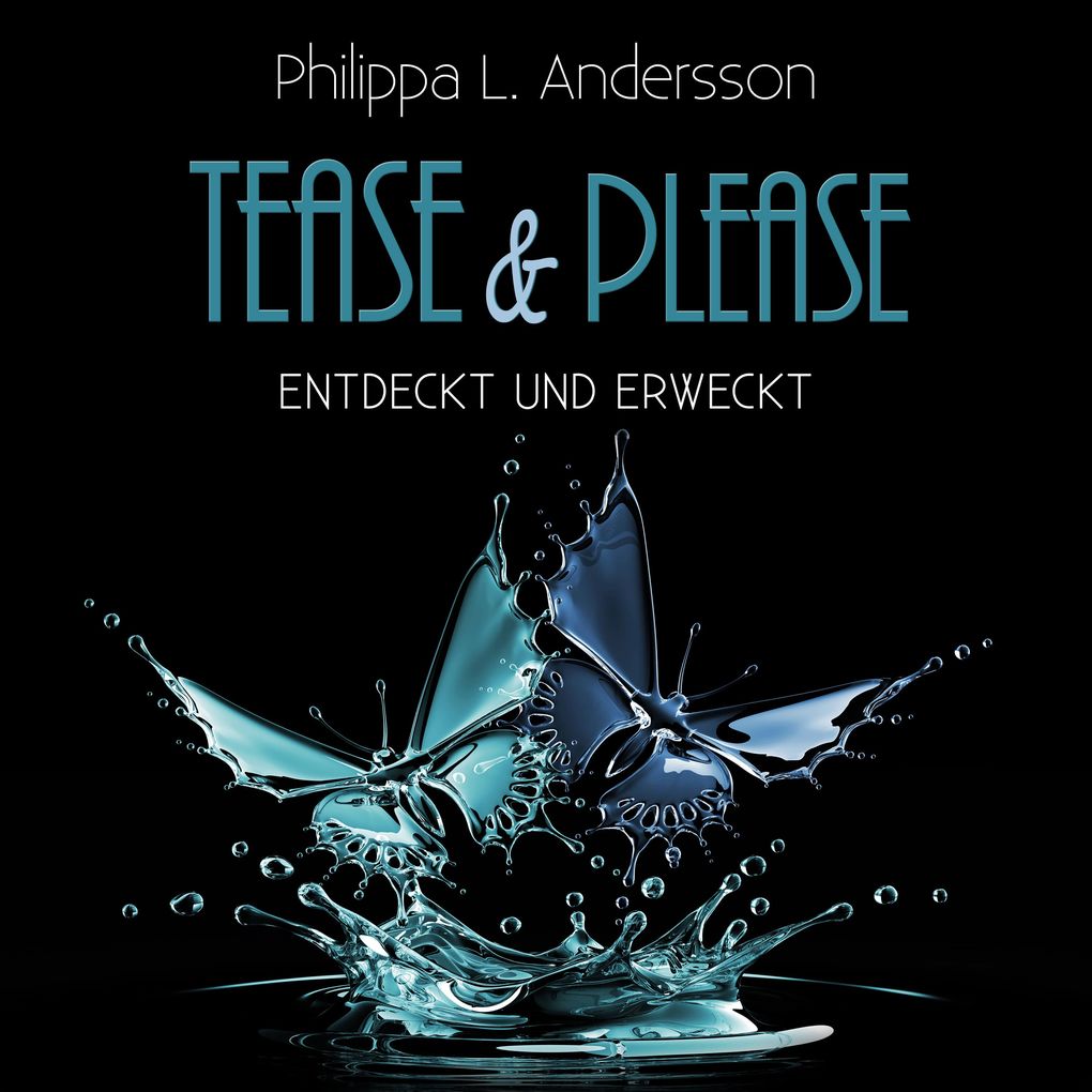Produktbild: Tease & Please - entdeckt und erweckt | Philippa L. Andersson