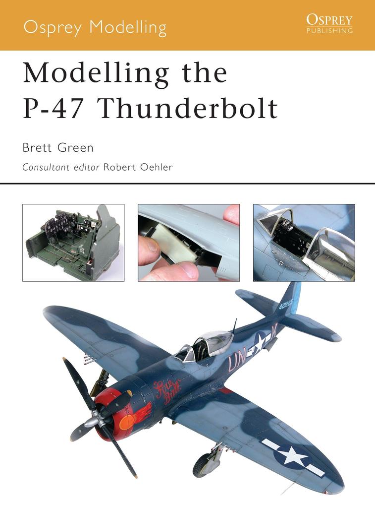 Produktbild: Modelling the P-47 Thunderbolt | Brett Green