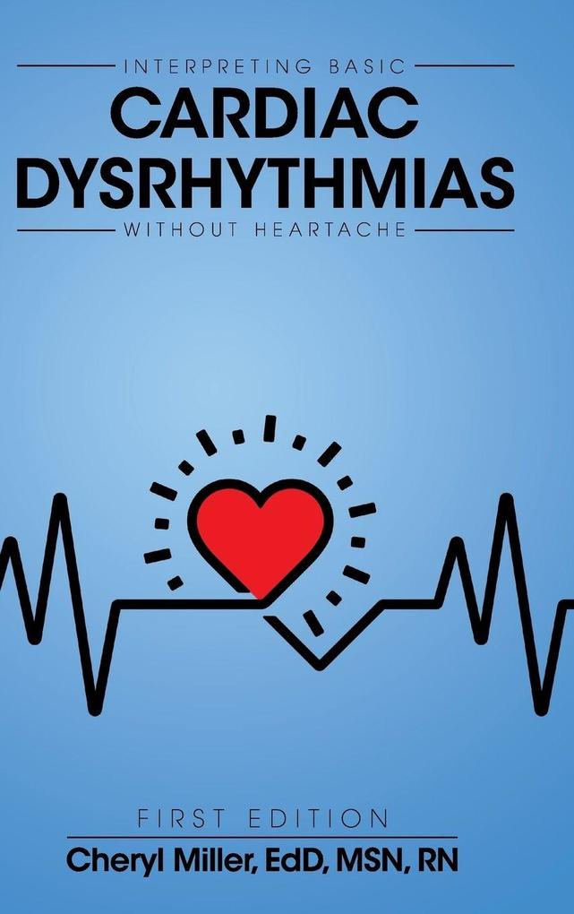 Produktbild: Interpreting Basic Cardiac Dysrhythmias Without Heartache | Cheryl Miller