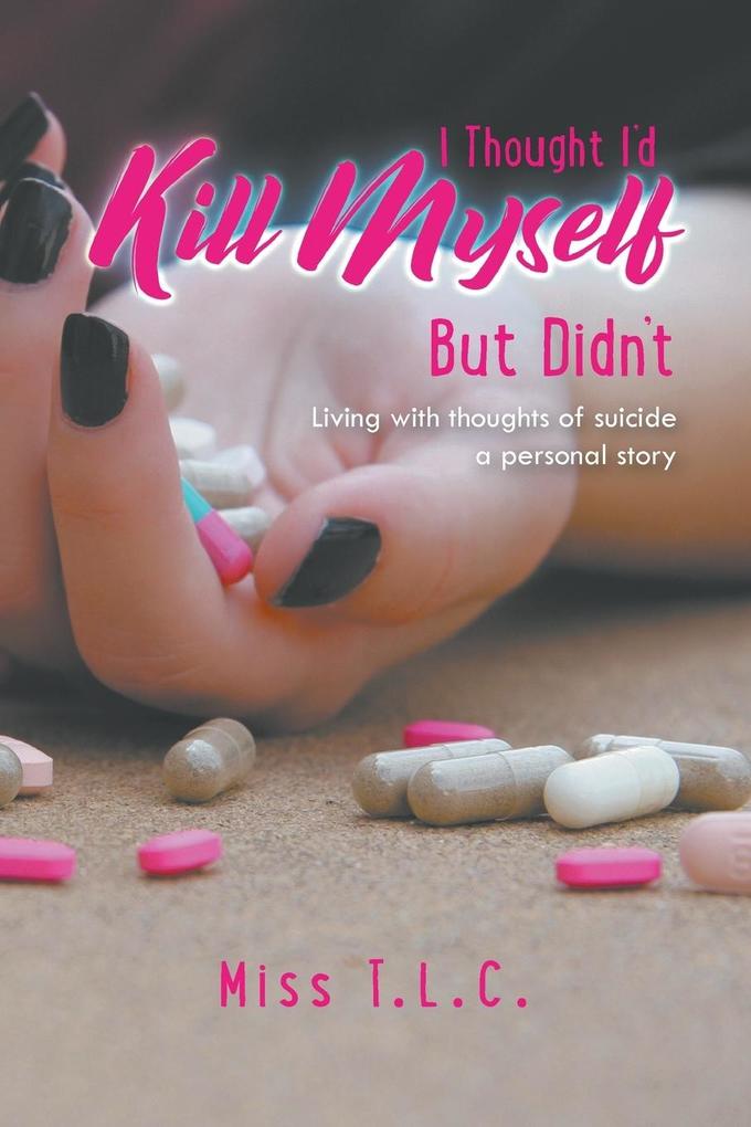 Produktbild: I Thought I'd Kill Myself But Didn't | Miss Tlc