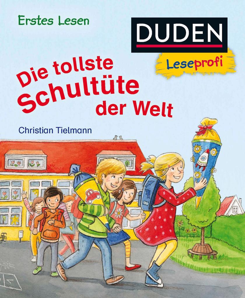 Produktbild: Duden Leseprofi - Die tollste Schultüte der Welt, Erstes Lesen | Christian Tielmann