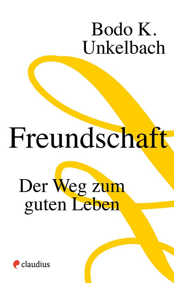 Freundschaft (Buch (gebunden)), Bodo Karsten Unkelbach