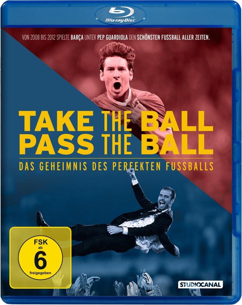 Produktbild: Take the Ball, Pass the Ball - Das Geheimnis des perfekten Fussballs | Graham Hunter