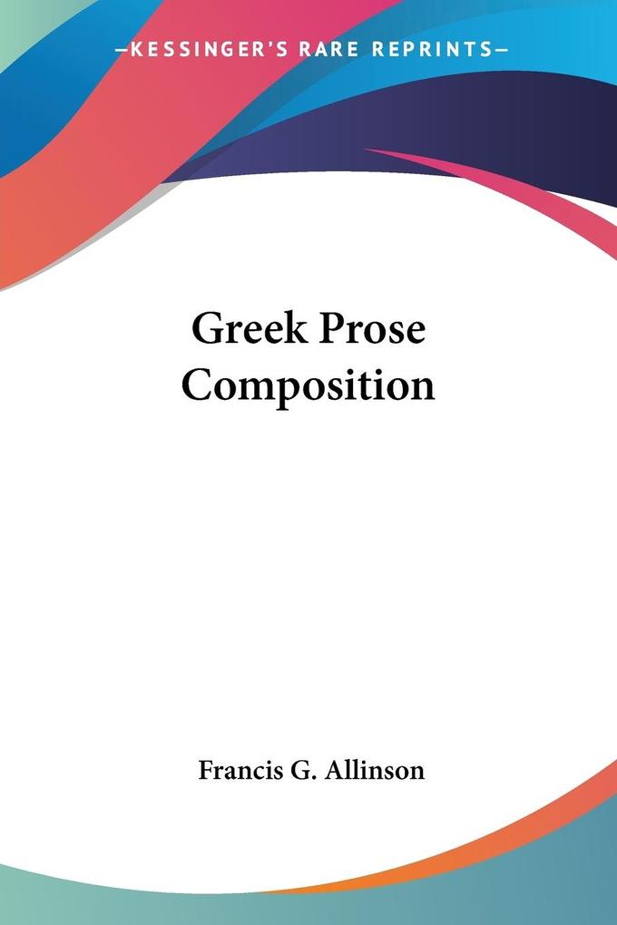 Produktbild: Greek Prose Composition | Francis G. Allinson