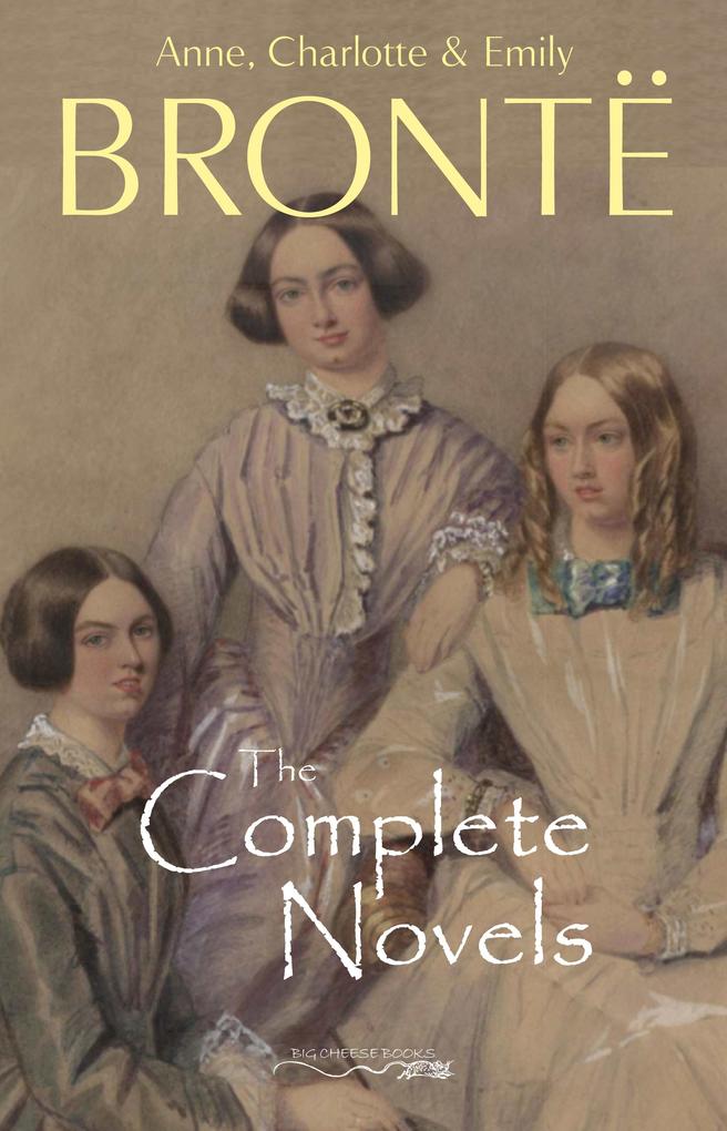 Produktbild: Bronte Sisters: The Complete Novels | Bronte Anne Bronte