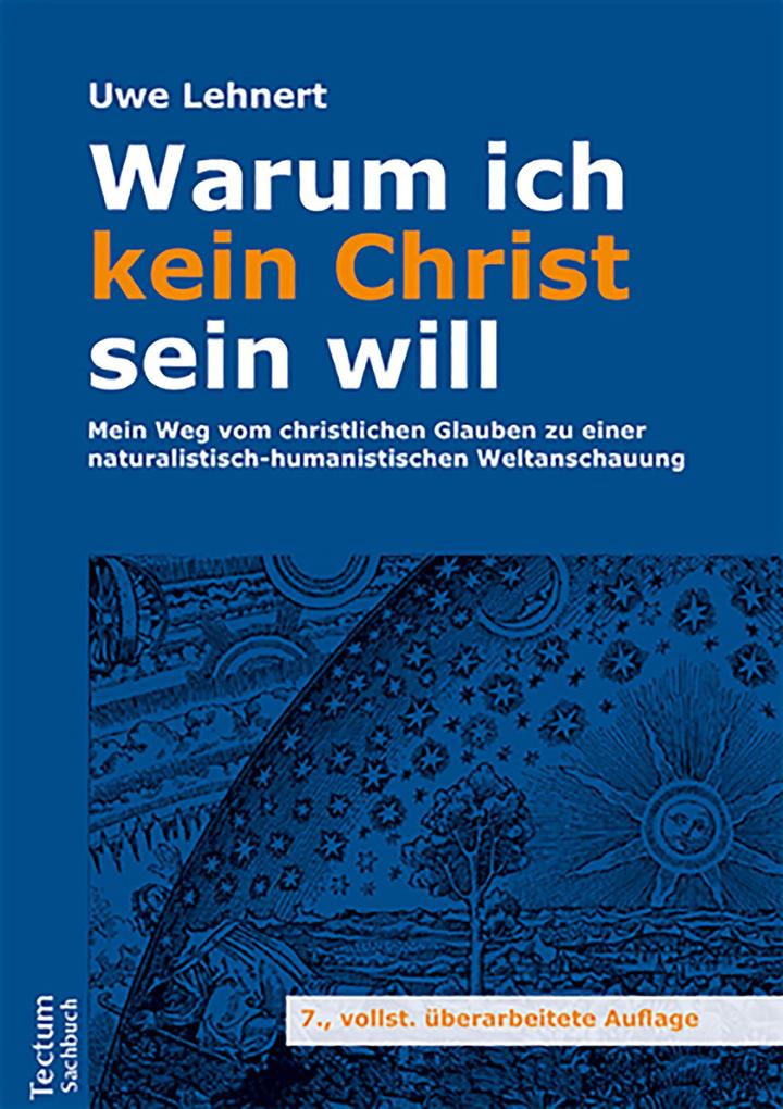 Produktbild: Warum ich kein Christ sein will | Uwe Lehnert