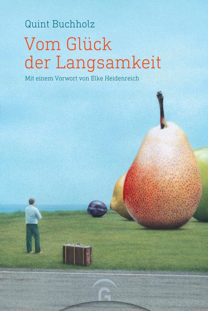 Produktbild: Vom Glück der Langsamkeit | Quint Buchholz