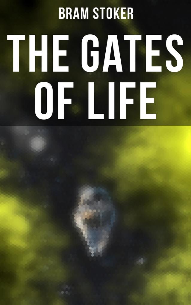 Produktbild: THE GATES OF LIFE | Bram Stoker