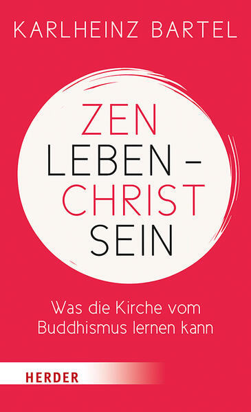 Produktbild: Zen leben - Christ sein | Karlheinz Bartel