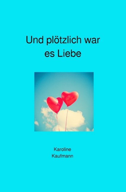 Produktbild: Und plötzlich war es Liebe | Gerti Spitzbarth