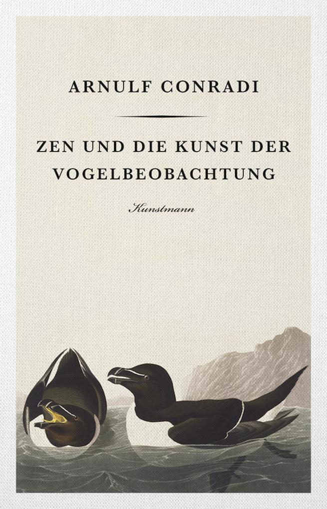 Produktbild: Zen und die Kunst der Vogelbeobachtung | Arnulf Conradi