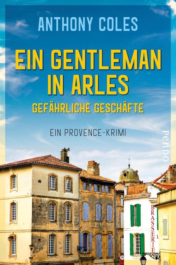 Produktbild: Ein Gentleman in Arles - Gefährliche Geschäfte | Anthony Coles