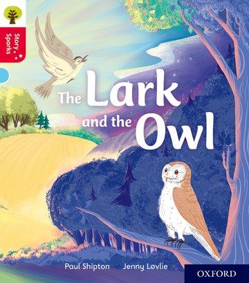 Produktbild: Oxford Reading Tree Story Sparks: Oxford Level 4: The Lark and the Owl | Paul Shipton