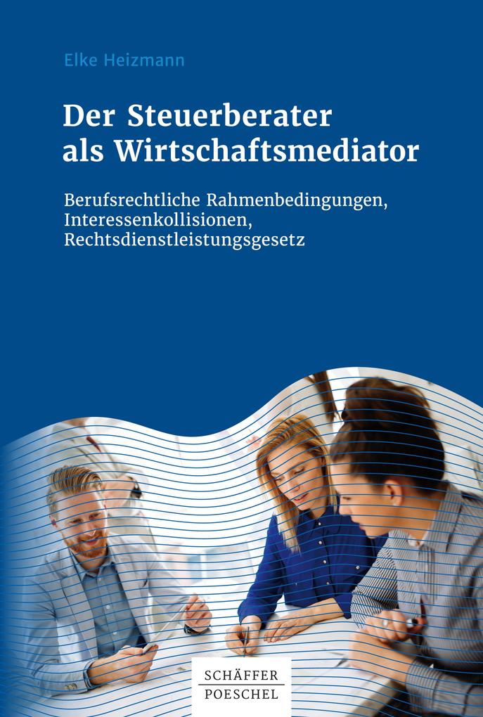 Produktbild: Der Steuerberater als Wirtschaftsmediator | Elke Heizmann