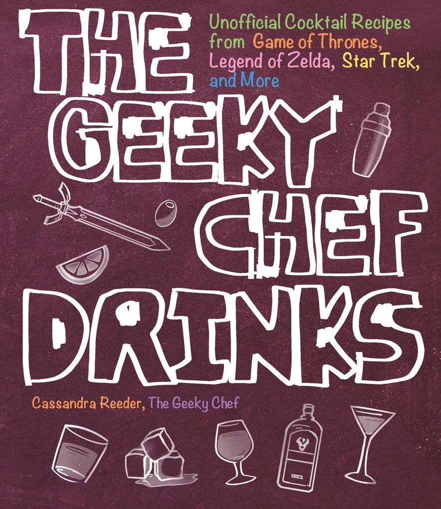 Produktbild: The Geeky Chef Drinks | Cassandra Reeder