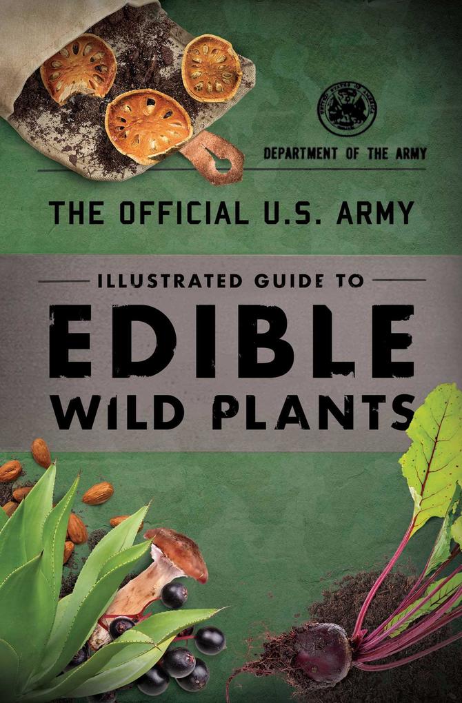 Produktbild: The Official U.S. Army Illustrated Guide to Edible Wild Plants | Department Of The Army