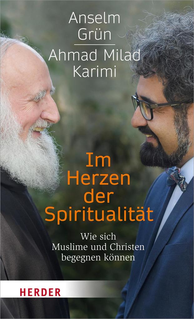 Produktbild: Im Herzen der Spiritualität | Anselm Grün, Ahmad Milad Karimi