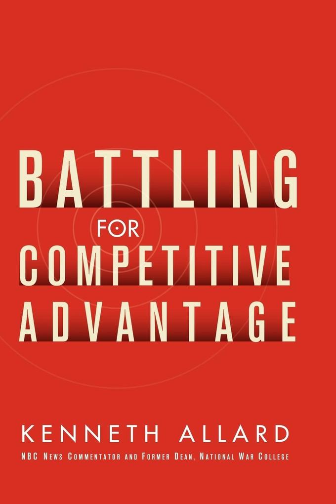 Produktbild: Battling for Competitive Advantage | Kenneth Allard