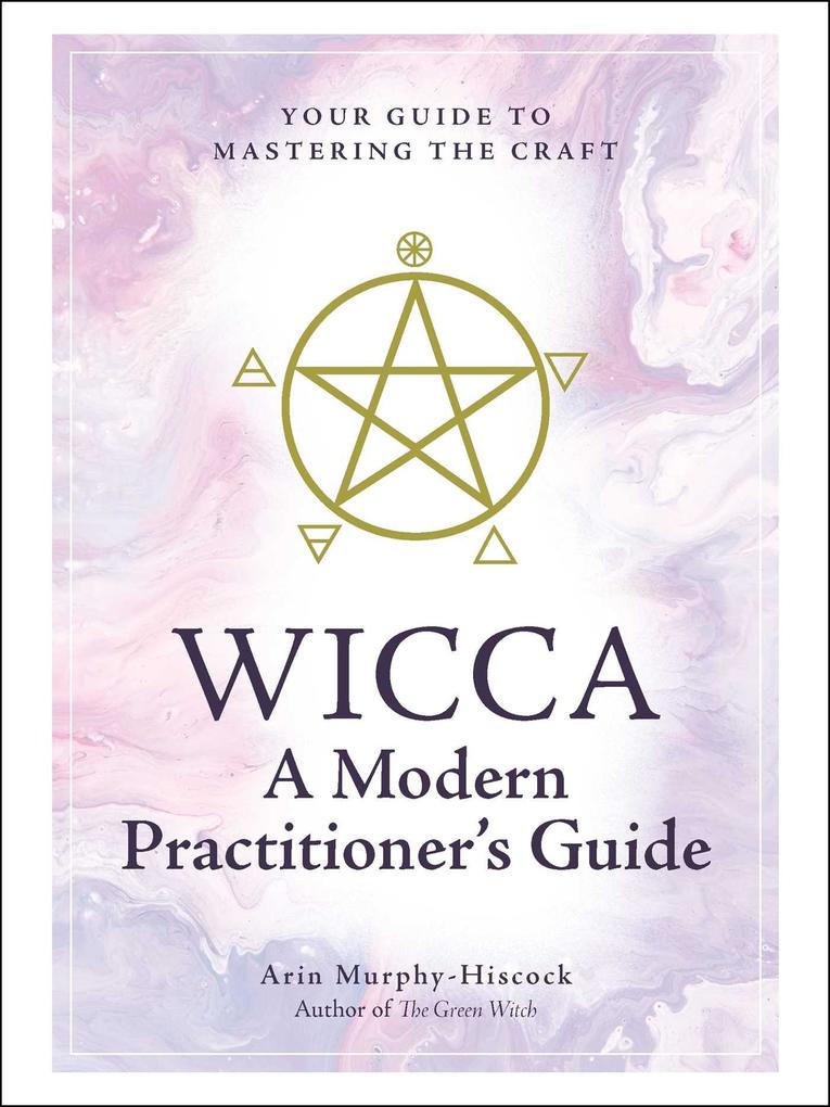 Produktbild: Wicca: A Modern Practitioner's Guide | Arin Murphy-Hiscock