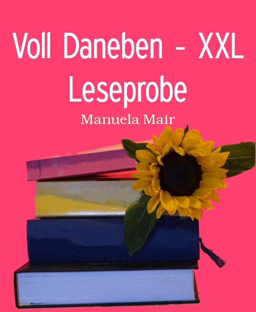 Produktbild: Voll Daneben - XXL Leseprobe | Manuela Mair