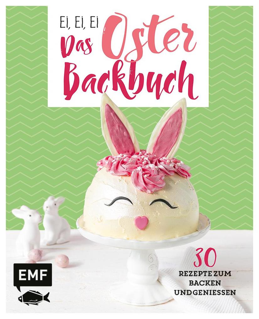 Produktbild: Ei, ei, ei - Das Oster-Backbuch | Emma Friedrichs, Melanie Allhoff, Jennifer Mönchmeier (Friedrich), Jennifer Friedrich