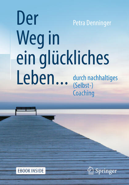 Produktbild: Der Weg in ein glückliches Leben ... | Petra Denninger