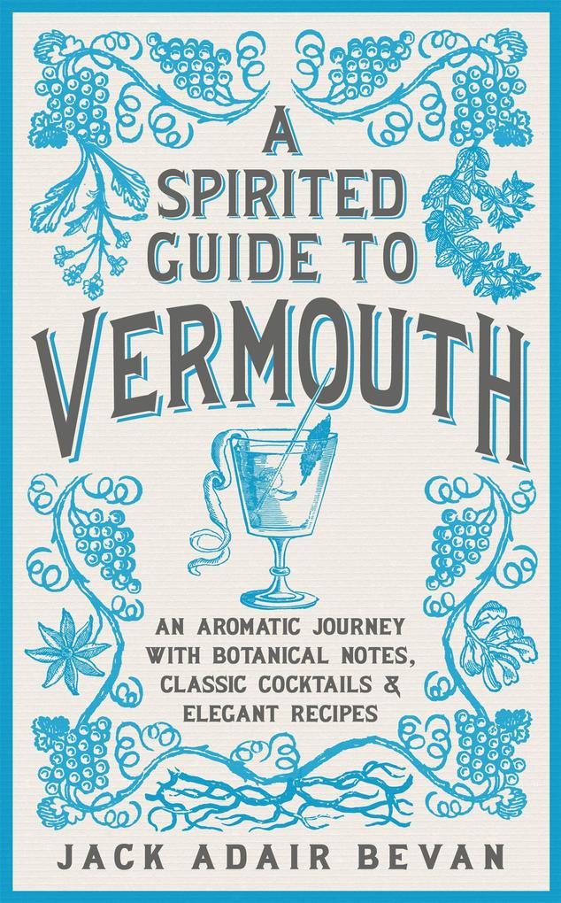 Produktbild: A Spirited Guide to Vermouth | Jack Adair Bevan